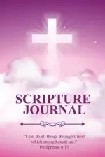 Scripture Journal: Scriptures, Bible Verse & Prayer Journal, Daily Study Notes, Writing Verses, Inspirational Christian Gift, Notebook