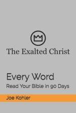 Every Word: Read Your Bible in 90 Days