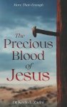 The Precious Blood Of Jesus : Encounter the Life-Changing Power of the Blood of the Lamb