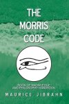 The Morris Code: Book of Knowledge and Philosophy Handbook