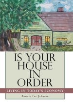 Is Your House in Order: Living in Today's Economy