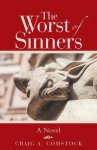 The Worst of Sinners: A Novel