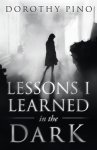 Lessons I Learned in the Dark