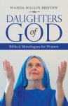 Daughters of God: Biblical Monologues for Women