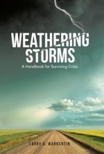 Weathering Storms: A Handbook for Surviving Crisis