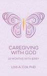 Caregiving with God: 22 Months with Jerry