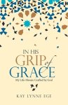 In His Grip of Grace: My Life-Mosaic Crafted by God