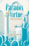 Paradox and Virtue: Talks to My Students