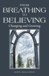 From Breathing to Believing: Changing and Growing