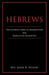 Hebrews: The Eternal Song of Redemption from Abraham to the Anointed One