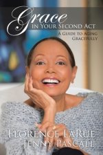 Grace in Your Second Act: A Guide to Aging Gracefully