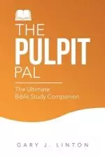 The Pulpit Pal: The Ultimate Bible Study Companion