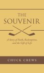 The Souvenir: A Story of Faith, Redemption, and the Gift of Life