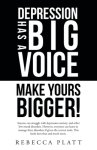 Depression Has a Big Voice: Make Yours Bigger!