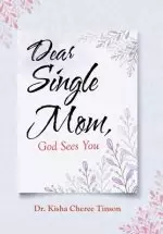 Dear Single Mom, God Sees You