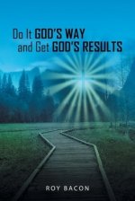 Do It God's Way and Get God's Results