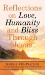 Reflections on Love, Humanity and Bliss Through Jesus