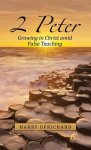 2 Peter: Growing in Christ  Amid False Teaching