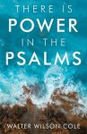 There Is Power in the Psalms