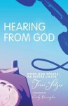 Hearing from God: When God Speaks, We Better Listen