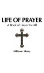 Life of Prayer: A Book of Prayer for All