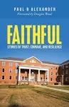 Faithful: Stories of Trust, Courage, and Resilience