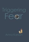 Triggering Fear