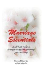 Marriage Essentials: A Self-Help Guide to Strengthening and Enriching Your Marriage