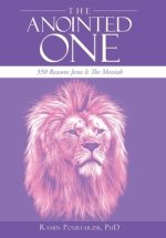 The Anointed One: 350 Reasons Jesus Is the Messiah