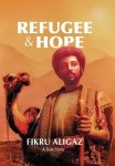 Refugee & Hope: A True Story