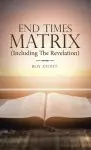 End Times Matrix (Including the Revelation)