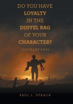 Do You Have Loyalty in the Duffel Bag of Your Character?: [Revelators]