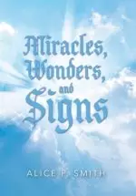 Miracles, Wonders, and Signs: Impossible Situations Made Possible Only by God