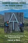 Hobos Going Sobo in Their Oboz and We Never Looked Back ...: Our In-Tents Journey on the Appalachian Trail