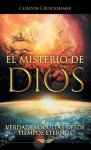 El Misterio De Dios: Verdades Ocultas Desde Tiempos Eternos