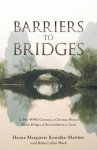 Barriers to Bridges: In Post- Wwii Germany, a Christian Woman Builds Bridges of Reconciliation to Israel