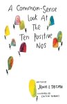 A Common-Sense Look at the Ten Positive Nos