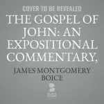 The Gospel of John: An Expositional Commentary, Vol. 1: The Coming of the Light (John 1-4)