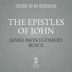 The Epistles of John: An Expositional Commentary