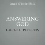 Answering God: The Psalms as Tools for Prayer