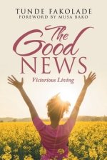 The Good News: Victorious Living