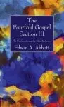 The Fourfold Gospel; Section III