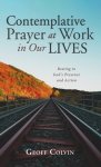 Contemplative Prayer at Work in Our Lives