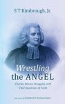 Wrestling the Angel