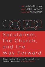 Secularism, the Church, and the Way Forward