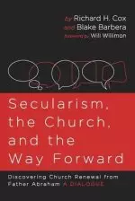 Secularism, the Church, and the Way Forward