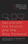 Secularism, the Church, and the Way Forward