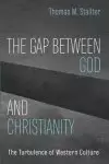 The Gap Between God and Christianity