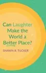 Can Laughter Make the World a Better Place?