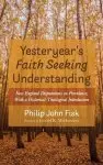 Yesteryear's Faith Seeking Understanding